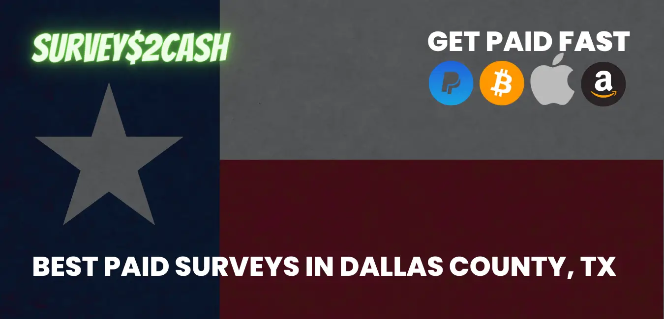 Best Paid Surveys In Dallas County, tx